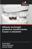 Altezza occlusale protesica insufficiente: Cause e soluzioni