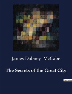 The Secrets of the Great City - Mccabe, James Dabney