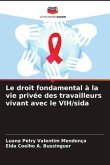 Le droit fondamental à la vie privée des travailleurs vivant avec le VIH/sida