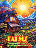 Farms Coloring Book for Lovers of Country Life and Architecture Amazing Designs for Total Relaxation
