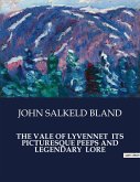 THE VALE OF LYVENNET ITS PICTURESQUE PEEPS AND LEGENDARY LORE THE VALE OF LYVENNET ITS PICTURESQUE PEEPS AND LEGENDARY LORE