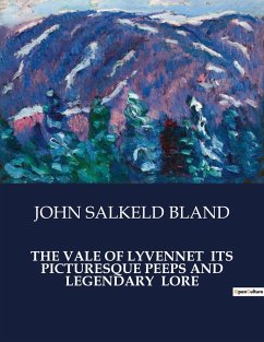 Cover THE VALE OF LYVENNET ITS PICTURESQUE PEEPS AND LEGENDARY LORE