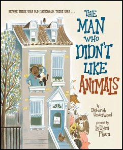 The Man Who Didn't Like Animals - Underwood, Deborah
