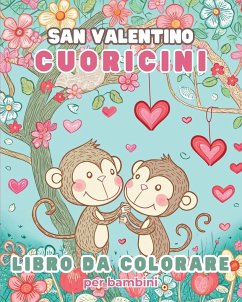 Cuoricini - San Valentino Libro da Colorare per bambini - Tate, Astrid