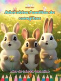 Adorables familias de conejitos - Libro de colorear para niños - Escenas creativas de familias de conejos entrañables