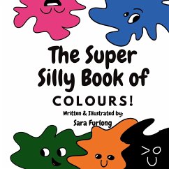 The Super Silly Book of Colours - Furlong, Sara