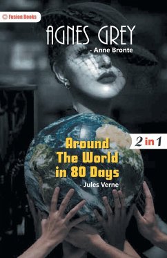 Agnes Grey and Around The World in 80 Days - Bronte, Anne and Verne Jules