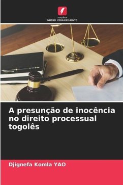 A presunção de inocência no direito processual togolês - YAO, Djignefa Komla
