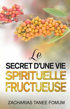 Le Secret D'une Vie Spirituelle Fructueuse - Fomum, Zacharias Tanee