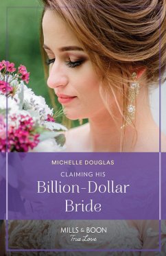 Claiming His Billion-Dollar Bride (eBook, ePUB) - Douglas, Michelle Claiming His Billion-Dollar Bride (eBook, ePUB) - Douglas, Michelle