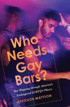 Who Needs Gay Bars? - Mattson, Greggor