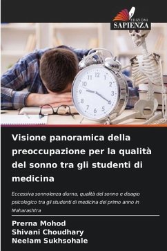 Visione panoramica della preoccupazione per la qualità del sonno tra gli studenti di medicina - Mohod, Prerna;Choudhary, Shivani;Sukhsohale, Neelam