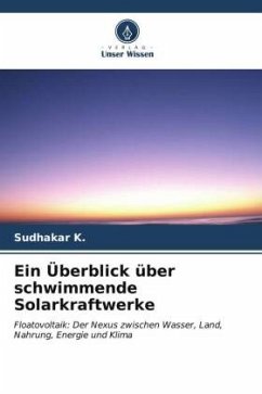 Ein Überblick über schwimmende Solarkraftwerke - K., Sudhakar