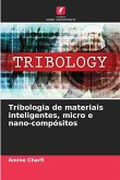 Tribologia de materiais inteligentes, micro e nano-compósitos