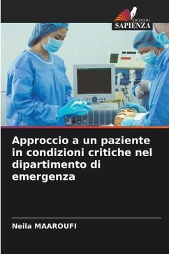 Approccio a un paziente in condizioni critiche nel dipartimento di emergenza - Maaroufi, Neila