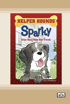 Sparky Helps Mary Make New Friends [Dyslexic Edition] - Rivadeneira, Caryn