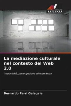 La mediazione culturale nel contesto del Web 2.0 - Perri Galegale, Bernardo