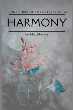 Harmony (The Crystal Series) Book Three - Markos, Nia