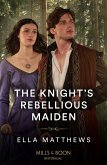 The Knight's Rebellious Maiden (eBook, ePUB)