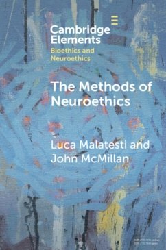 The Methods of Neuroethics - Malatesti, Luca (University of Rijeka); McMillan, John (University of Otago)