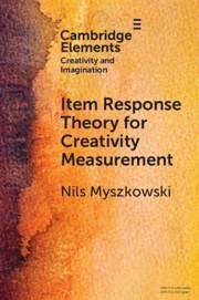 Item Response Theory for Creativity Measurement - Myszkowski, Nils (Pace University)