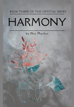 Harmony (The Crystal Series) Book Three - Markos, Nia