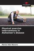 Physical exercise interventions in Alzheimer's disease