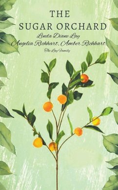 The Sugar Orchard - Lay, Linda Diane; Richhart, Angelia; Richhart, Amber