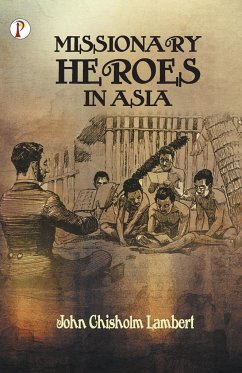 Missionary Heroes in Asia - Lambert, John C.