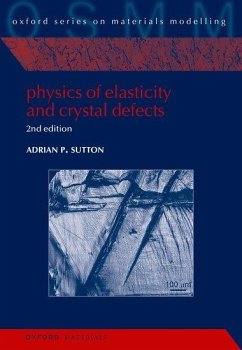 Physics of Elasticity and Crystal Defects - Sutton, Adrian P. (Emeritus Professor, Department of Physics, Imperi