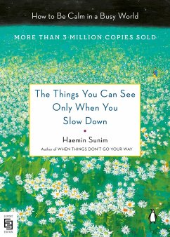 The Things You Can See Only When You Slow Down - Sunim, Haemin