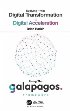 Evolving from Digital Transformation to Digital Acceleration Using The Galapagos Framework - Harkin, Brian