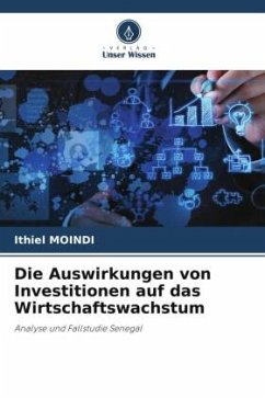 Die Auswirkungen von Investitionen auf das Wirtschaftswachstum - Moindi, Ithiel