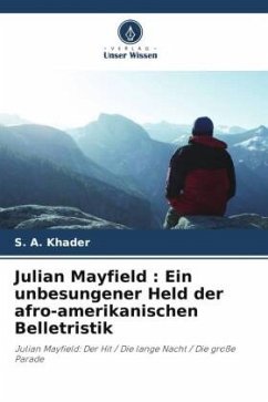 Julian Mayfield : Ein unbesungener Held der afro-amerikanischen Belletristik - Khader, S. A.