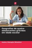 Geografias de quatro adolescentes grávidas em idade escolar