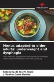 Menus adapted to older adults: underweight and dysphagia