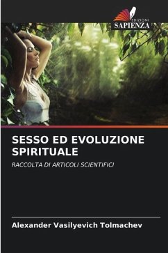 SESSO ED EVOLUZIONE SPIRITUALE - Tolmachev, Alexander Vasilyevich