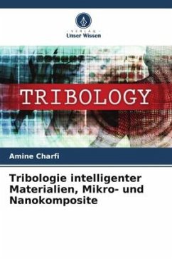 Tribologie intelligenter Materialien, Mikro- und Nanokomposite - CHARFI, Amine