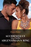 Accidentally Wearing The Argentinian's Ring (eBook, ePUB)