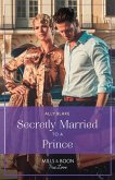 Secretly Married To A Prince (eBook, ePUB)