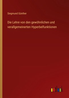 Die Lehre von den gewöhnlichen und verallgemeinerten Hyperbelfunktionen