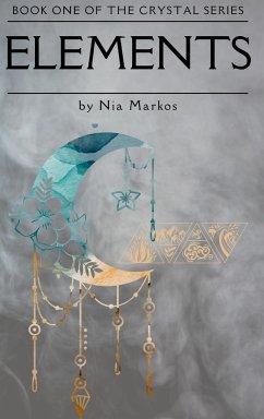 Elements (The Crystal Series) Book One - Markos, Nia