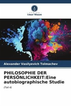 PHILOSOPHIE DER PERSÖNLICHKEIT:Eine autobiographische Studie - Tolmachev, Alexander Vasilyevich