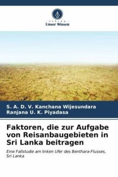 Faktoren, die zur Aufgabe von Reisanbaugebieten in Sri Lanka beitragen - Wijesundara, S. A. D. V. Kanchana;Piyadasa, Ranjana U. K.