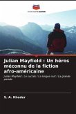 Julian Mayfield : Un héros méconnu de la fiction afro-américaine