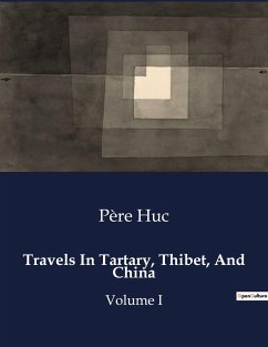 Travels In Tartary, Thibet, And China - Huc, Père