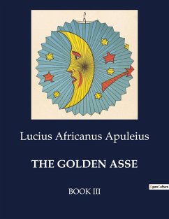 THE GOLDEN ASSE - Apuleius, Lucius Africanus