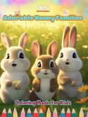 Adorable Bunny Families - Coloring Book for Kids - Creative Scenes of Endearing and Playful Rabbit Families