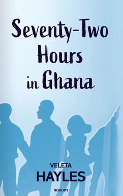 Seventy-Two Hours in Ghana - Hayles, Veleta
