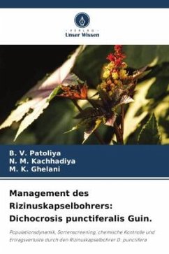 Management des Rizinuskapselbohrers: Dichocrosis punctiferalis Guin. - Patoliya, B. V.;Kachhadiya, N. M.;Ghelani, M. K.